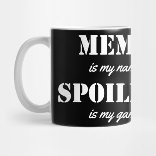 meme is my name. spoiling is my game Mug